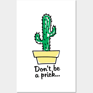 don't be a prick Posters and Art